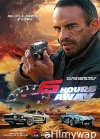 6 Hours Away (2024) HQ Hindi Dubbed Movie