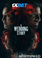 A Wedding Story (2024) Bollywood Hindi Movie