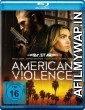 American Violence (2017) Hindi Dubbed Movies