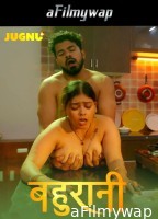 Bahurani (2024) S01 Part 2 Jugnu Hindi Hot Web Series