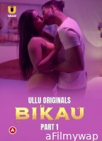 Bikau Part 1 (2023) Hindi Ullu Web Series