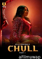 Chull Part 3 (2023) Ullu Hindi Web Series