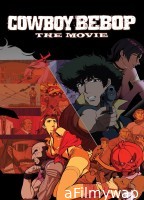 Cowboy Bebop The Movie (2001) ORG Hindi Dubbed Movie