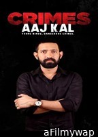 Crimes Aaj Kal (2023) Hindi Season 1 Complete Show