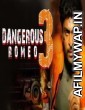 Dangerous Romeo 3 (2018) Hindi Dubbed Movie