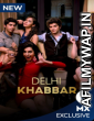 Delhi Khabbar (2022) Hindi Season 1 Complete Shows