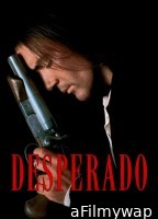 Desperado (1995) ORG Hindi Dubbed Movie