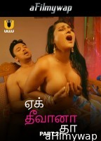 Ek Deewana Tha (2024) Part 2 Ullu Tamil Hot Web Series