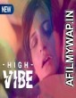 High Vibe (2020) UNRATED Hindi Season 1 Complete Show