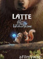 Latte and the Magic Waterstone (2019) Hindi Dubbed Movie