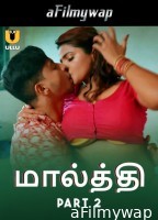 Malti (2024) Part 2 Ullu Tamil Hot Web Series