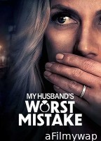 My Husbands Worst Mistake (2023) HQ Hindi Dubbed Movie