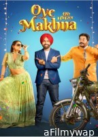 Oye Makhna (2022) Punjabi Movies