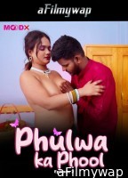 Phulwa ka Phool (2024) S01 E02 MoodX Hindi Hot Web Series