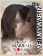 The Married Woman (2021) UNRATED Hindi Season 1 Complete Show