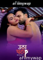 Utha Patak (2024) S04 Part 2 ALTB Hindi Hot Web Series