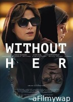 Without Her (2022) HQ Hindi Dubbed Movie