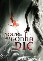 Youre All Gonna Die (2023) HQ Tamil Dubbed Movie